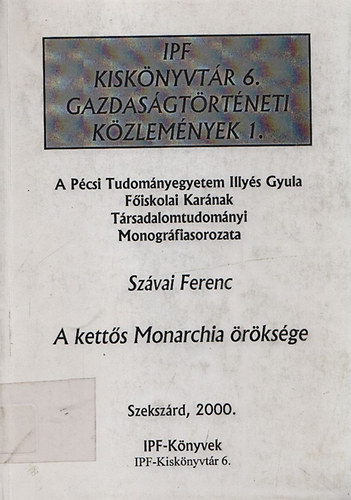 Szávai Ferenc - A kettős Monarchia öröksége