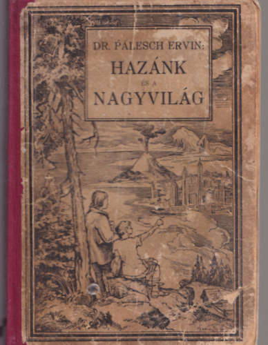 Dr. P�lesch Ervin - Haz�nk �s a nagyvil�g