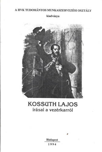 Dr. cs Tibor - Kossuth Lajos rsai a vezrkarrl