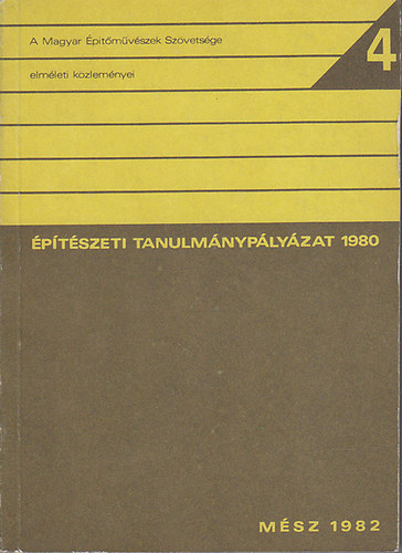 Építészeti tanulmánypályázat 1980 - A MÉSZ elméleti közleményei 4.