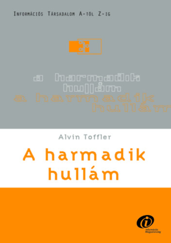 Alvin Toffler - A harmadik hullm