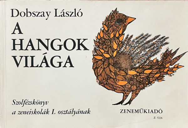 Dobszay Lszl - A hangok vilga - Szolfzsknyv a zeneiskolk I. osztlynak