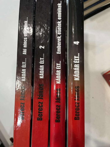 Berecz János - KÁDÁR ÉLT... 1-4