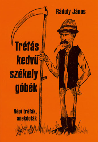 R�duly J�nos - Sz�kely n�pi tr�f�k, anekdot�k