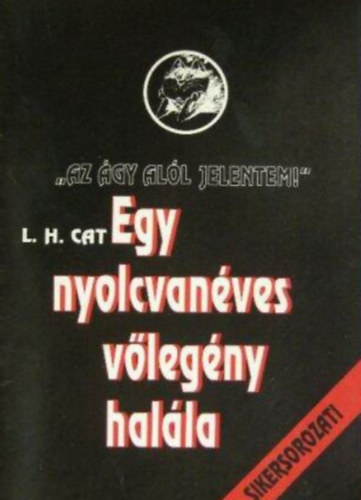 L. H. Cat - Egy nyolcvanéves vőlegény halála