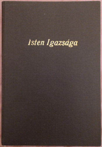 Karner K�roly  (ford. �s magy.) - Isten igazs�ga - P�l apostol levele a r�mabeliekhez (Az �jtest�mentom szent iratai VI.)