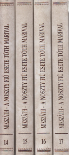Mikszáth Kálmán - A Noszty fiú esete Tóth Marival I-IV. (Mikszáth-sorozat 14-17.)