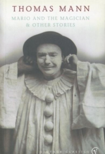 Thomas Mann - Mario and the Magician & Other Stories