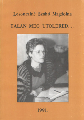 Losonczin� Szab� Magdolna - Tal�n m�g utol�red...