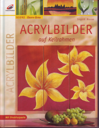 Ingrid Moras - Acrylbilder auf Keilrahmen