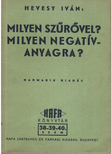 Hevesy Ivn - Milyen szrvel? Milyen negatvanyagra?