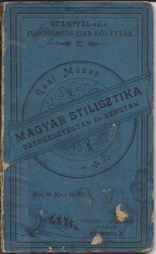 Gal Mzes - Kis magyar stilisztika (szerkesztstan s verstan)