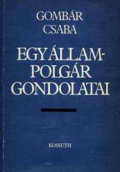 Gombr Csaba - Egy llampolgr gondolatai