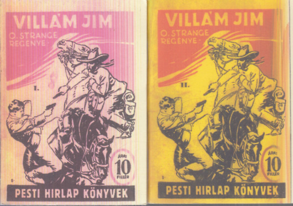 Oliver Strange - Villm Jim I-II. (Pesti Hrlap Knyvek)- reprint