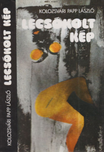 Kolozsv�ri Papp L�szl� - Lecs�kolt k�p (dedik�lt)
