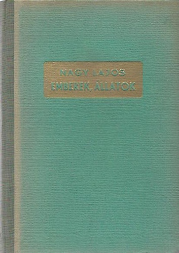 Nagy Lajos - Emberek, �llatok