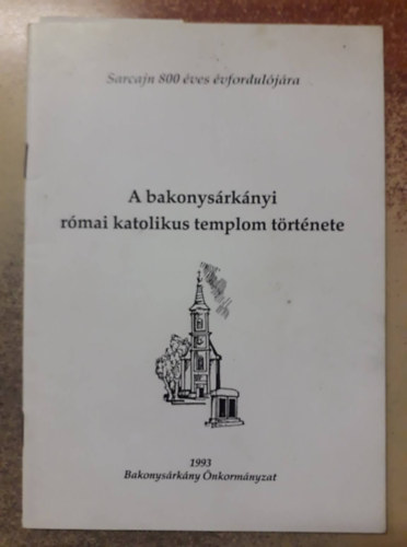 A bakonys�rk�nyi r�mai katolikus templom t�rt�nete
