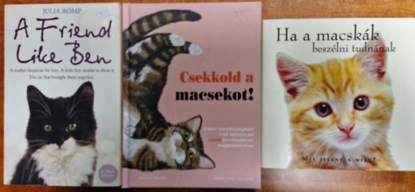 Julia Romp, Alison Davies, Michael P. Fertig - 3db Cica könyv.:Csekkold a macsekot!,Ha a macskák beszélni tudnának,A Friend Like Ben