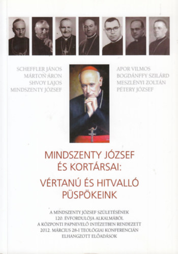 Dr. Rzsa Huba - Mindszenty Jzsef s kortrsai: Vrtan s hitvall pspkeink