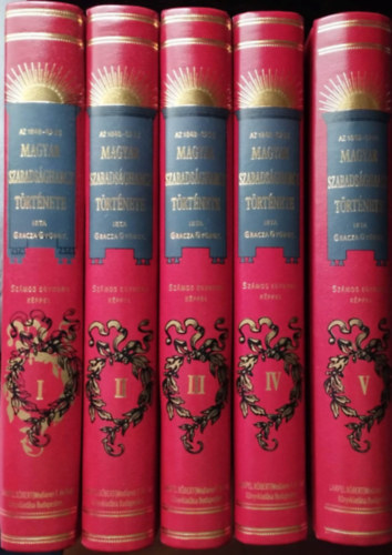 Gracza György - Az 1848-49-iki magyar szabadságharcz története I-V. (hasonmás kiadás)