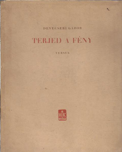 Devecseri G�bor - Terjed a f�ny (I. kiad�s)