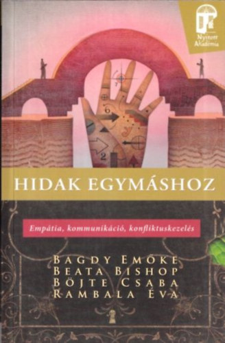 Dr. Beata Bishop, Bjte Csaba, Rambala va Bagdy Emke - Hidak egymshoz (Emptia, kommunikci, konfliktuskezels)