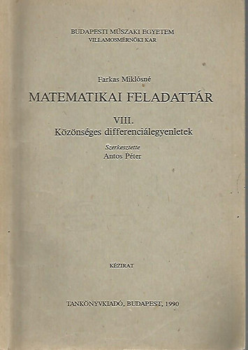 Antos Péter (szerk.) - Matematikai feladattár VIII. - Közönséges differenciálegyenletek