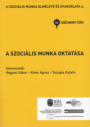 Kvr gnes  (szerk.), Talyigs Katalin (szerk.) Hegyesi Gbor (szerk) - A szocilis munka oktatsa