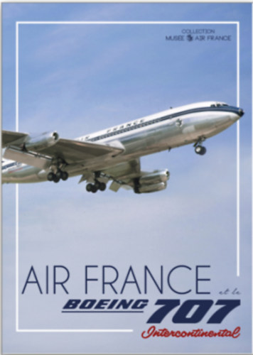 AIR FRANCE ET LE BOEING 707 INTERCONTINENTAL