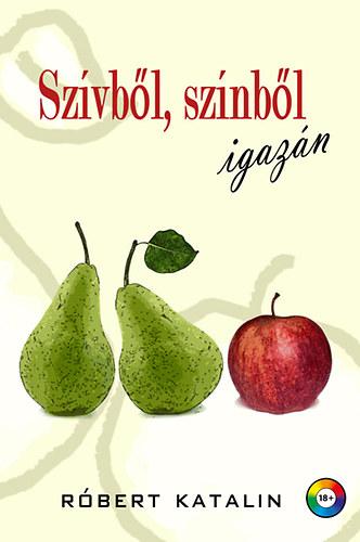 R�bert Katalin - Sz�vb�l, sz�nb�l, igaz�n