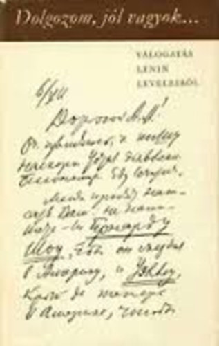 Husz�r T.- Nyilas V.  (v�l.) - Dolgozom, j�l vagyok... (v�logat�s Lenin leveleib�l)