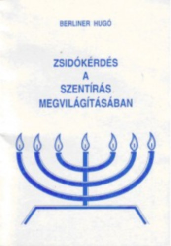 Berliner Hug� - Zsid�k�rd�s a Szent�r�s megvil�g�t�s�ban