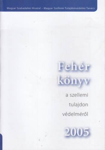 Fehr knyv a szellemi tulajdon vdelmrl 2005