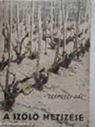 Dr. Csepregi Pál - A szőlő metszése