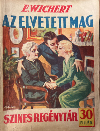 E. Wichert - Az elvetett mag (Szines regénytár 202. szám)