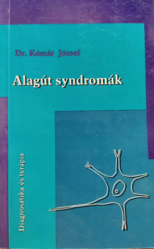 Dr. Kmr Jzsef - Alagt syndromk (diagnosztika s terpia)