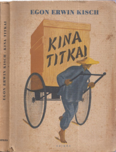 Egon Erwin Kisch - Kina titkai