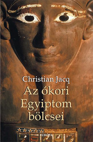 Christian Jacq - Az kori Egyiptom blcsei - Imhoteptl Hermszig