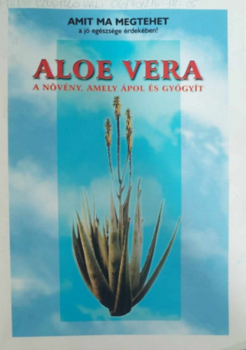 Ed-Schweizer, Marc Maykut - Aloe vera a n�v�ny, amely �pol �s gy�gy�t