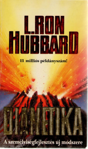 L. Ron Hubbard - Dianetika. A szem�lyis�gfejleszt�s �j m�dszere ( A nem organikus eredet� elmebetegs�gek, valamint az organikus t�neteket mutat� pszichoszomatikus betegs�gek egyetlen oka)