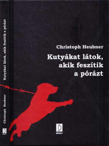 Christoph Heubner - Kuty�kat l�tok, akik fesz�tik a p�r�zt - Auschwitz fel�, Auschwitz ut�n - h�rom t�rt�net