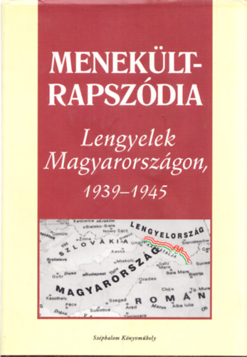 Grzegorz Lubczyk - Menekltrapszdia - Lengyelek Magyarorszgon, 1939-1945 (Emlkiratok a bujdoss veibl) (dediklt)