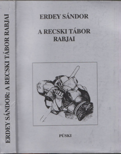 Erdey Sndor - A recski tbor rabjai
