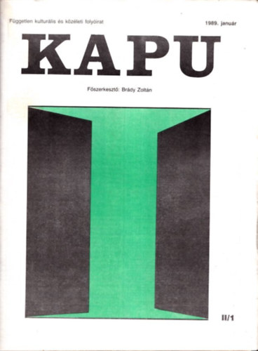 Brdy Zoltn  (szerk.) - Kapu (Fggetlen kulturlis s kzleti folyirat) 1989/1-12. - Teljes vfolyam (12 db, lapszmonknt)