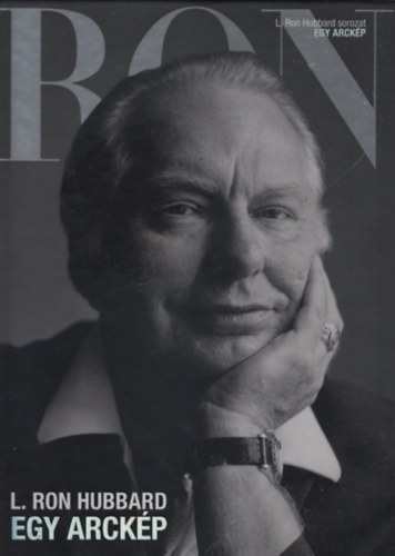 L. Ron Hubbard - Ron- Egy arckép (L. Ron Hubbard sorozat)