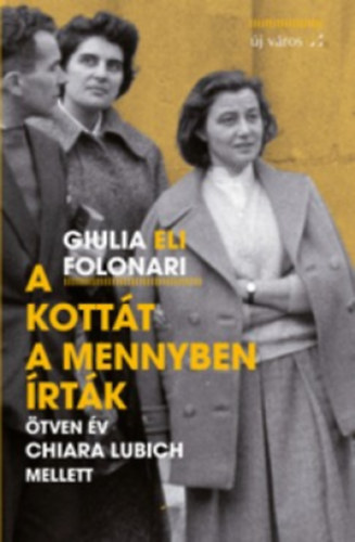 Giuliaeli Folonari - A kottát a mennyben írták