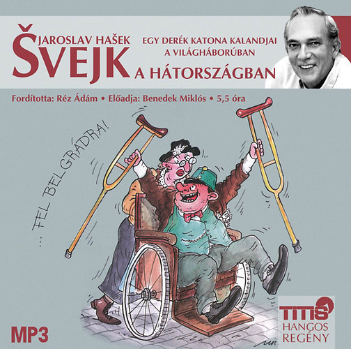 Jaroslav Hasek - Svejk a hátországban - Egy derék katona kalandjai a világháborúban - Hangoskönyv