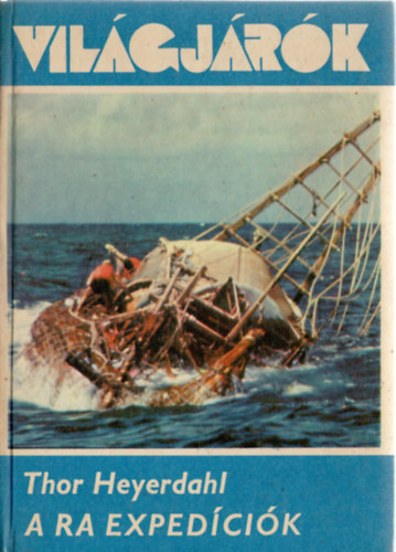 Thor Heyerdahl - A Ra expedcik