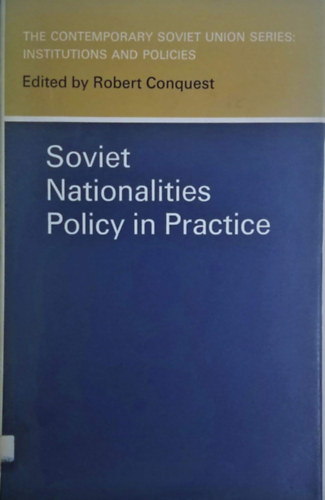 Robert Conquest - Sovet Nationalities Policy in Practice