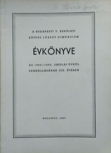 Fodor J�zsef  (szerk.) - A budapesti V. ker�leti E�tv�s J�zsef Gimn�zium �vk�nyve az 1962-1963. iskolai �vr�l